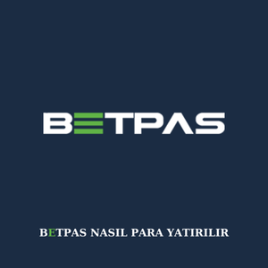 Betpas’a nasıl para yatırılır